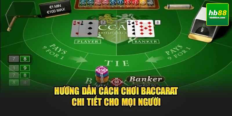 Khám Phá Cách Chơi Baccarat HB88