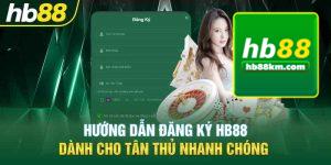 Hướng Dẫn Chi Tiết Quy Trình Đăng Ký Tài Khoản HB88