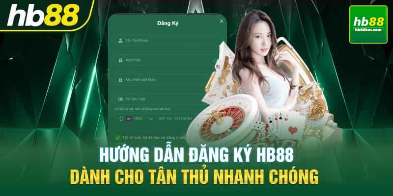 Hướng Dẫn Chi Tiết Quy Trình Đăng Ký Tài Khoản HB88