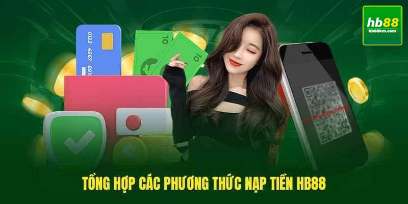 Các phương thức nạp tiền phổ biến tại HB88