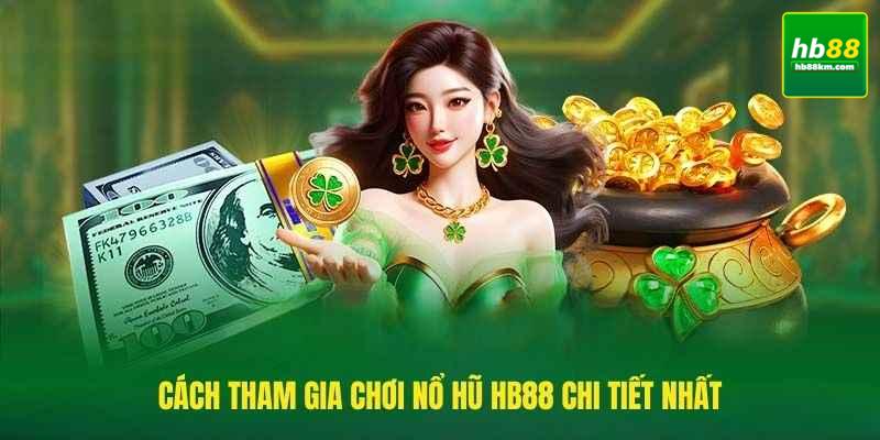 Cơ Chế Hoạt Động Của Nổ Hũ HB88